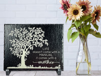 Slate Sign (9" x 7") - Life / Mother