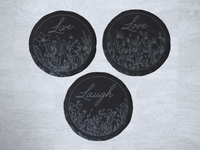 Slate Coasters (4" Round) - Live Love Laugh