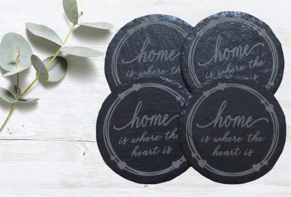 Slate Coasters (4" Round) - Home Is Where The Heart Is